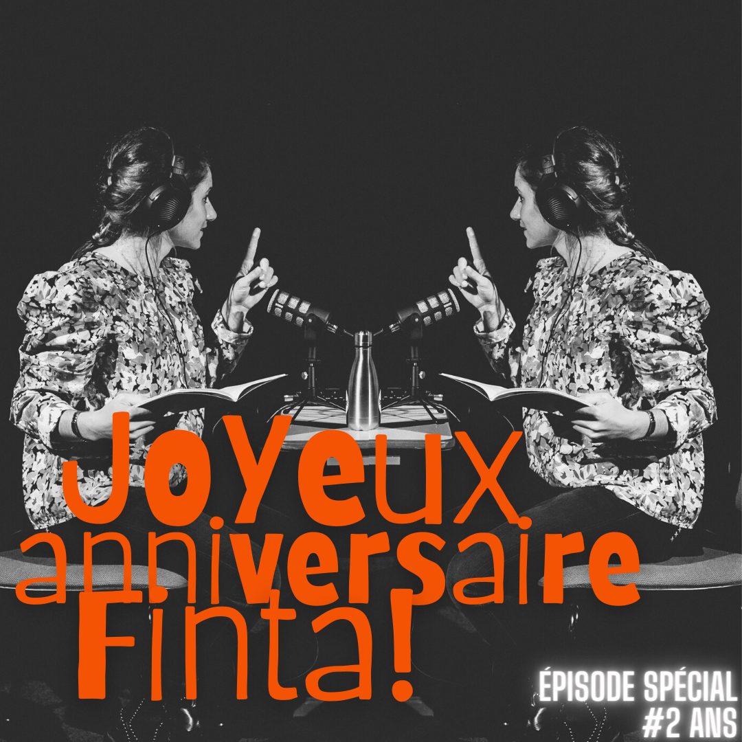 You are currently viewing Episode spécial 2 ans : Bon anniversaire Finta!