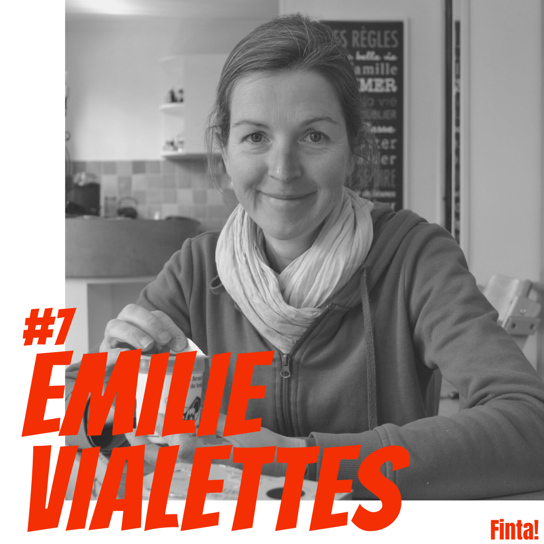 You are currently viewing Finta #7 Emilie Vialettes, néo-paysanne engagée dans une agriculture poussée à se réorganiser