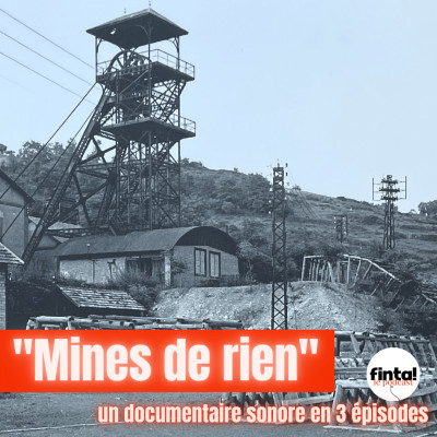 You are currently viewing Documentaire sonore. Mines de rien, une histoire du bassin decazevillois en trois épisodes
